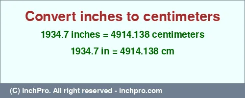 1934.7 inches to cm is equal to 4914.138 (cm) Result converting 1934.7 inches to cm = 4914.138 centimeters