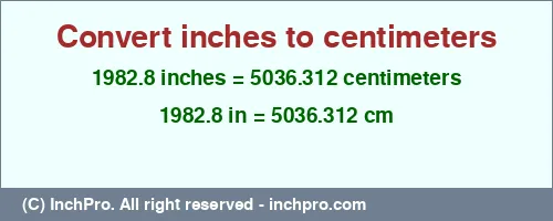 Result converting 1982.8 inches to cm = 5036.312 centimeters