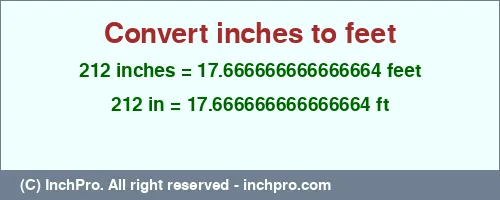 212 inches to ft is equal to 17.666666666666664 (ft) Result converting 212 inches to ft = 17.666666666666664 feet