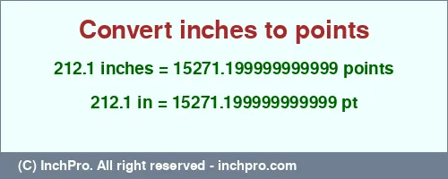 Result converting 212.1 inches to pt = 15271.199999999999 points