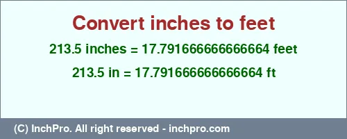 Result converting 213.5 inches to ft = 17.791666666666664 feet