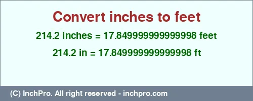 Result converting 214.2 inches to ft = 17.849999999999998 feet