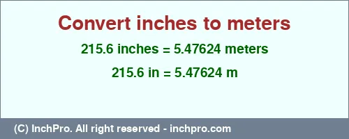 Result converting 215.6 inches to m = 5.47624 meters