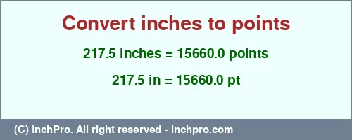 Result converting 217.5 inches to pt = 15660.0 points