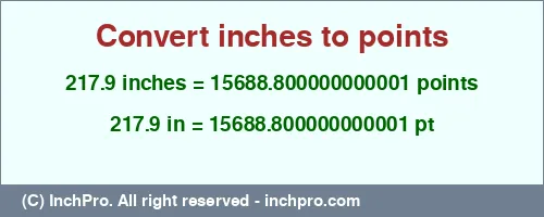 Result converting 217.9 inches to pt = 15688.800000000001 points