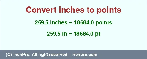Result converting 259.5 inches to pt = 18684.0 points