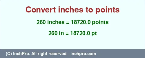 Result converting 260 inches to pt = 18720.0 points
