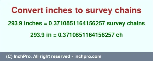Result converting 293.9 inches to ch = 0.3710851164156257 survey chains