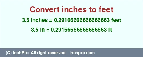 Result converting 3.5 inches to ft = 0.29166666666666663 feet