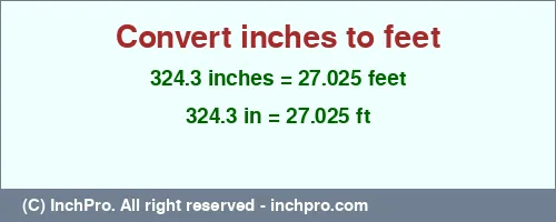 Result converting 324.3 inches to ft = 27.025 feet