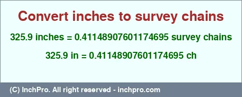 325.9 inches to ch is equal to 0.41148907601174695 (ch) Result converting 325.9 inches to ch = 0.41148907601174695 survey chains
