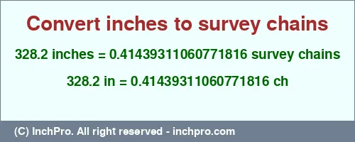Result converting 328.2 inches to ch = 0.41439311060771816 survey chains