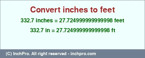 Result converting 332.7 inches to ft = 27.724999999999998 feet