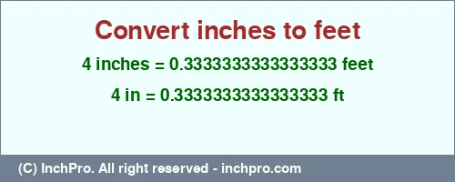 Result converting 4 inches to ft = 0.3333333333333333 feet