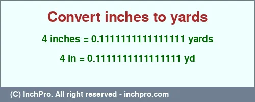 Result converting 4 inches to yd = 0.1111111111111111 yards
