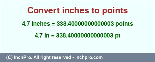 Result converting 4.7 inches to pt = 338.40000000000003 points