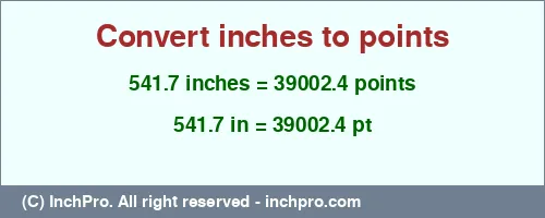 Result converting 541.7 inches to pt = 39002.4 points