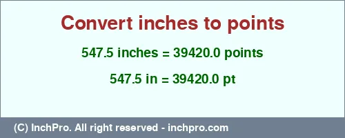 Result converting 547.5 inches to pt = 39420.0 points
