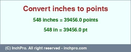 Result converting 548 inches to pt = 39456.0 points