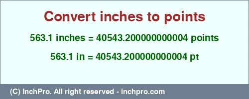 Result converting 563.1 inches to pt = 40543.200000000004 points