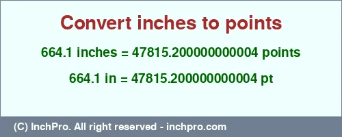 664.1 inches to pt is equal to 47815.200000000004 (pt) Result converting 664.1 inches to pt = 47815.200000000004 points
