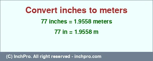 Result converting 77 inches to m = 1.9558 meters
