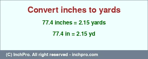 Result converting 77.4 inches to yd = 2.15 yards