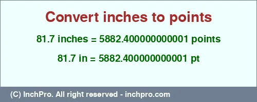 Result converting 81.7 inches to pt = 5882.400000000001 points