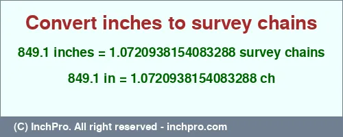 849.1 inches to ch is equal to 1.0720938154083288 (ch) Result converting 849.1 inches to ch = 1.0720938154083288 survey chains