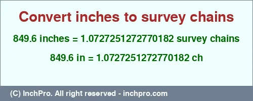 Result converting 849.6 inches to ch = 1.0727251272770182 survey chains