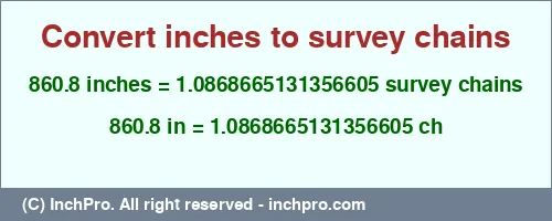 Result converting 860.8 inches to ch = 1.0868665131356605 survey chains