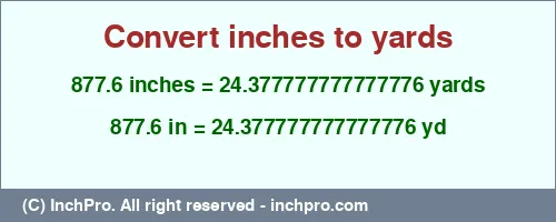 877.6 inches to yd is equal to 24.377777777777776 (yd) Result converting 877.6 inches to yd = 24.377777777777776 yards
