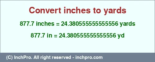 877.7 inches to yd is equal to 24.380555555555556 (yd) Result converting 877.7 inches to yd = 24.380555555555556 yards
