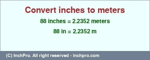 Result converting 88 inches to m = 2.2352 meters