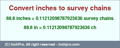 Result converting 88.8 inches to ch = 0.11212098787923636 survey chains