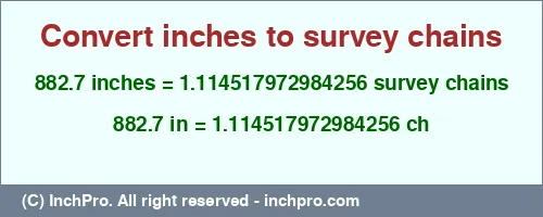 Result converting 882.7 inches to ch = 1.114517972984256 survey chains