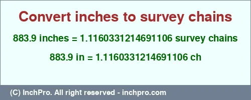 883.9 inches to ch is equal to 1.1160331214691106 (ch) Result converting 883.9 inches to ch = 1.1160331214691106 survey chains
