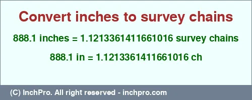 Result converting 888.1 inches to ch = 1.1213361411661016 survey chains