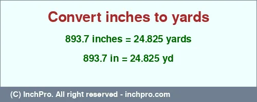 893.7 inches to yd is equal to 24.825 (yd) Result converting 893.7 inches to yd = 24.825 yards