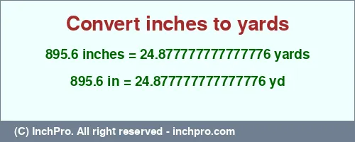 895.6 inches to yd is equal to 24.877777777777776 (yd) Result converting 895.6 inches to yd = 24.877777777777776 yards