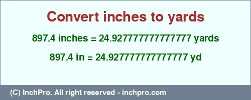 897.4 inches to yd is equal to 24.927777777777777 (yd) Result converting 897.4 inches to yd = 24.927777777777777 yards