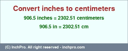 906.5 inches to cm is equal to 2302.51 (cm) Result converting 906.5 inches to cm = 2302.51 centimeters