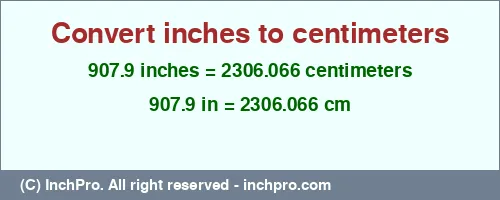 907.9 inches to cm is equal to 2306.066 (cm) Result converting 907.9 inches to cm = 2306.066 centimeters