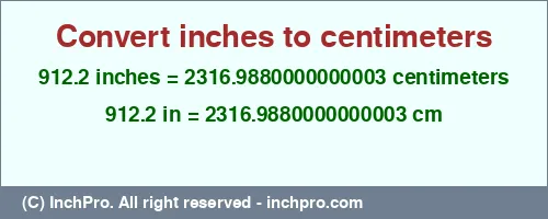 912.2 inches to cm is equal to 2316.9880000000003 (cm) Result converting 912.2 inches to cm = 2316.9880000000003 centimeters