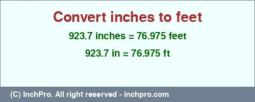 Result converting 923.7 inches to ft = 76.975 feet