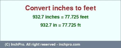 Result converting 932.7 inches to ft = 77.725 feet