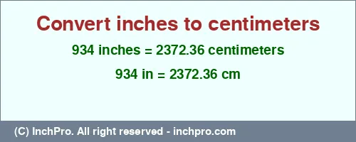 Result converting 934 inches to cm = 2372.36 centimeters