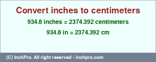 Result converting 934.8 inches to cm = 2374.392 centimeters