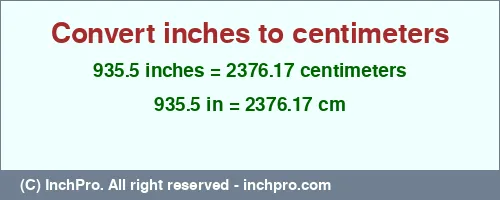 935.5 inches to cm is equal to 2376.17 (cm) Result converting 935.5 inches to cm = 2376.17 centimeters