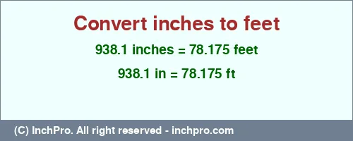 Result converting 938.1 inches to ft = 78.175 feet